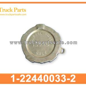 1-22440033-2 1224400332 1-22440-033-2 Fuel Tank Filler Cap for ISUZU CVR CXZ 6WF1
